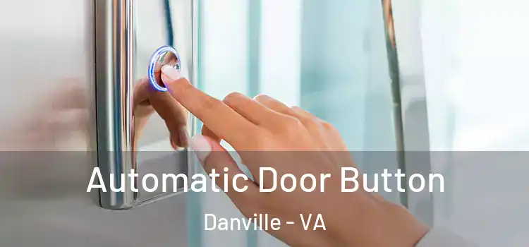Automatic Door Button Danville - VA
