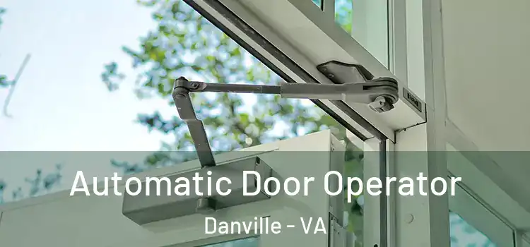 Automatic Door Operator Danville - VA