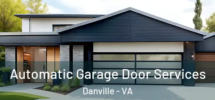  Automatic Garage Door Services Danville - VA
