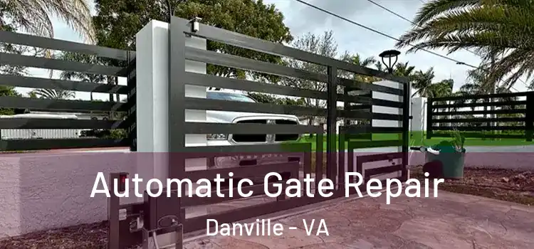 Automatic Gate Repair Danville - VA