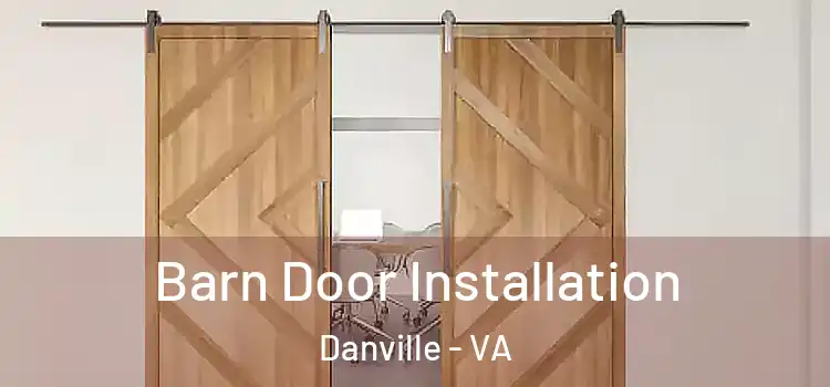  Barn Door Installation Danville - VA