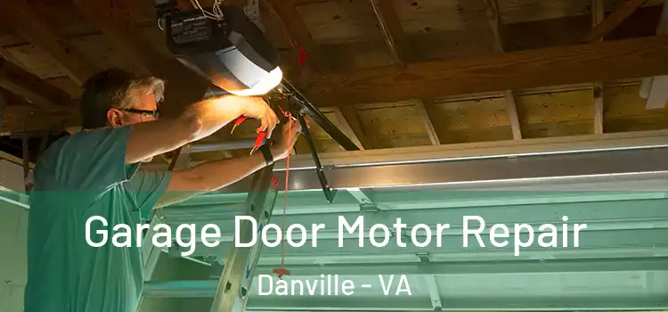  Garage Door Motor Repair Danville - VA