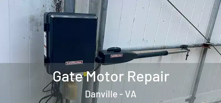 Gate Motor Repair Danville - VA