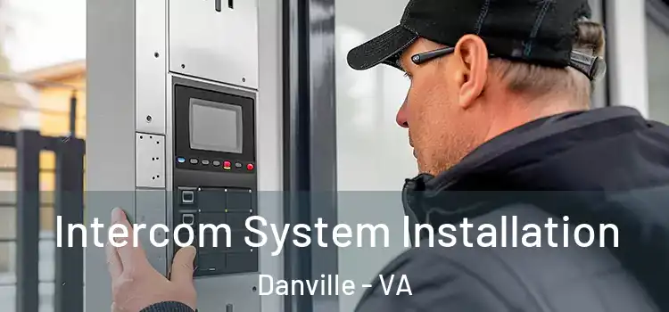 Intercom System Installation Danville - VA