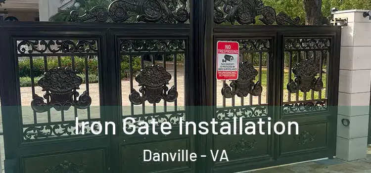 Iron Gate Installation Danville - VA