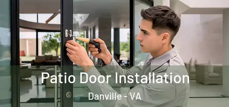  Patio Door Installation Danville - VA