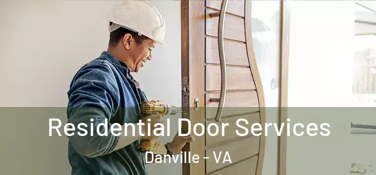  Residential Door Services Danville - VA