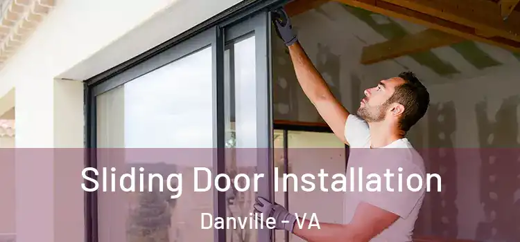 Sliding Door Installation Danville - VA
