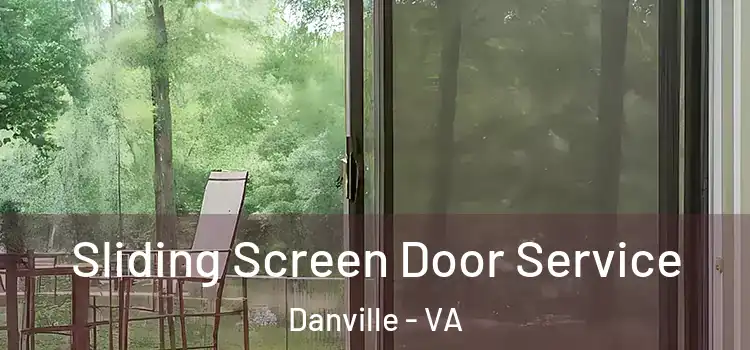  Sliding Screen Door Service Danville - VA